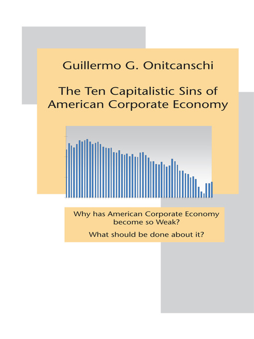 Title details for The Ten Capitalistic Sins of American Corporate Economy by Guillermo Onitcanschi - Available